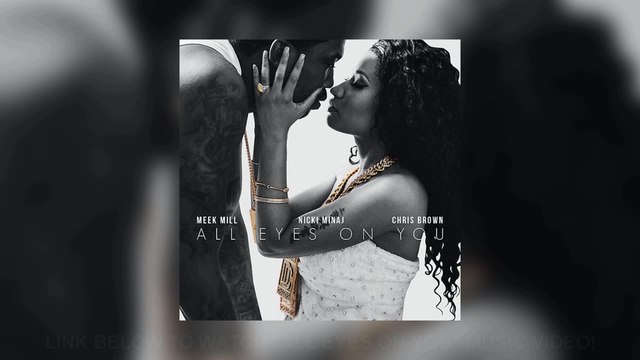 Meek Mill ft. Nicki Minaj & Chris Brown All Eyes On You Official Video