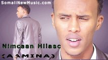 Nimcaan Hilaac (AAMINA) New Song 2014