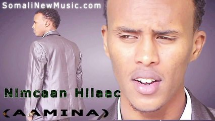 Nimcaan Hilaac (AAMINA) New Song 2014