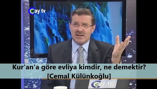 Kur'an'a göre evliya kimdir, ne demektir! [Cemal Külünkoğlu]
