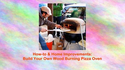 Build Your Own Wood Burning Pizza Oven