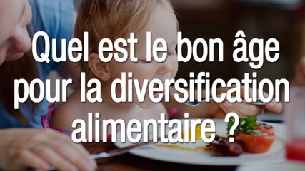 Quel est le bon âge pour la diversification alimentaire ?