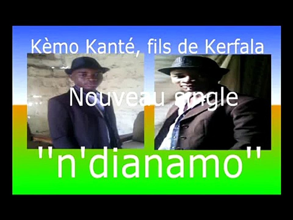 KEMO KANTE, fils de Kerfala, ''n'dianamo''