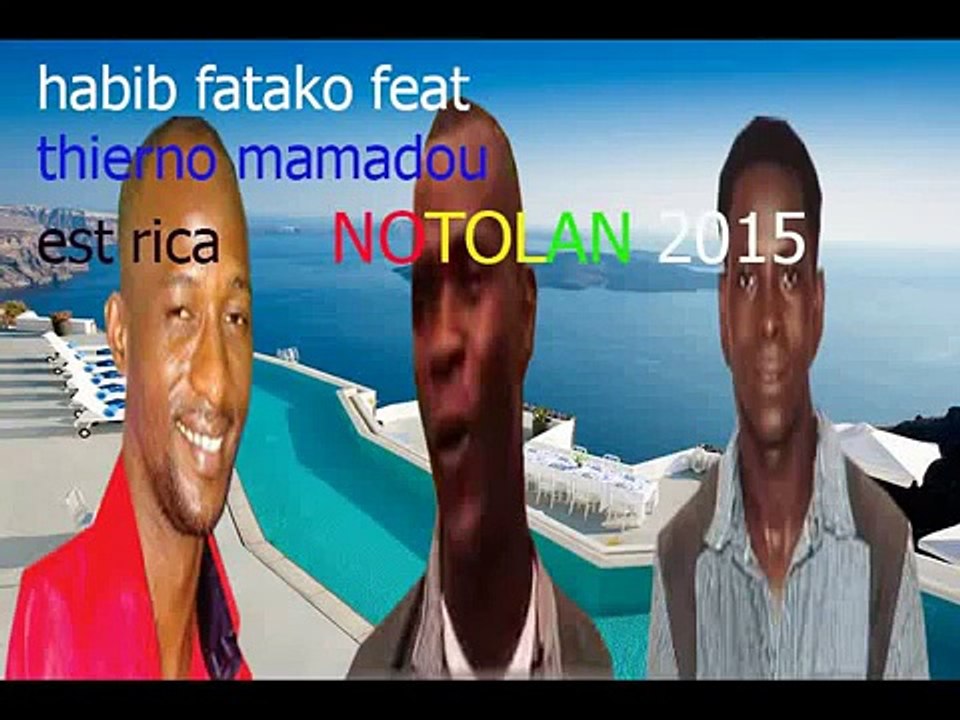 HABIB FATAKO feat THIERNO MAMADOU est RICA .. NOTOLAN ..2015