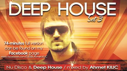 DEEP HOUSE SET 3 Ahmet KILIC  demo