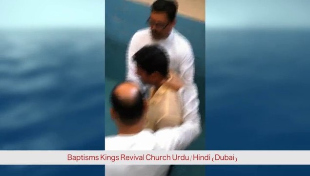 Baptisms Kings Revival Church Urdu:Hindi (Dubai)