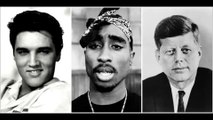 Elvis, Tupac et JFK sont vivants !