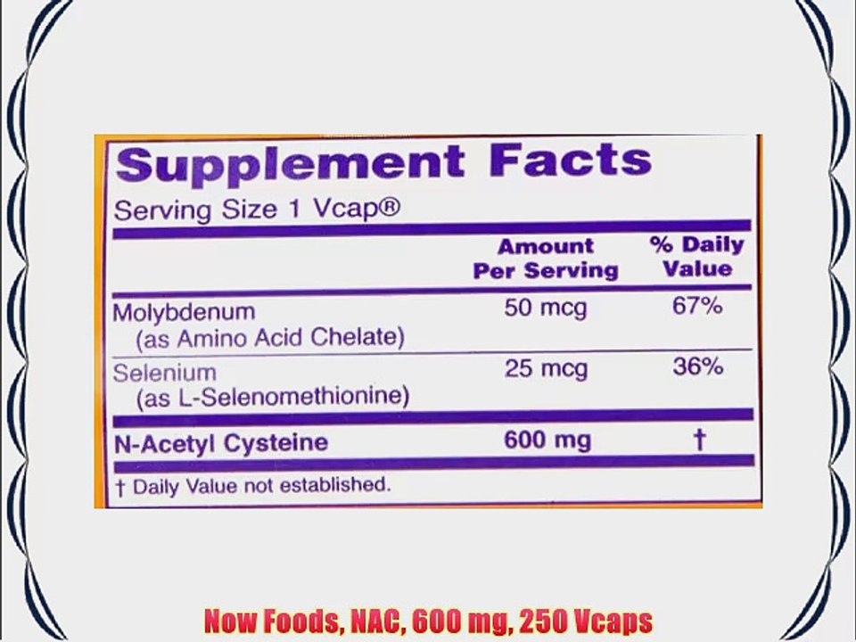 Now Foods NAC 600 mg 250 Vcaps