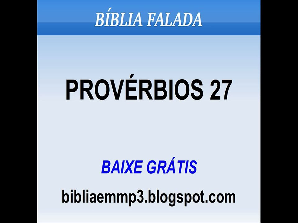 BÍBLIA FALADA - PROVÉRBIOS 27