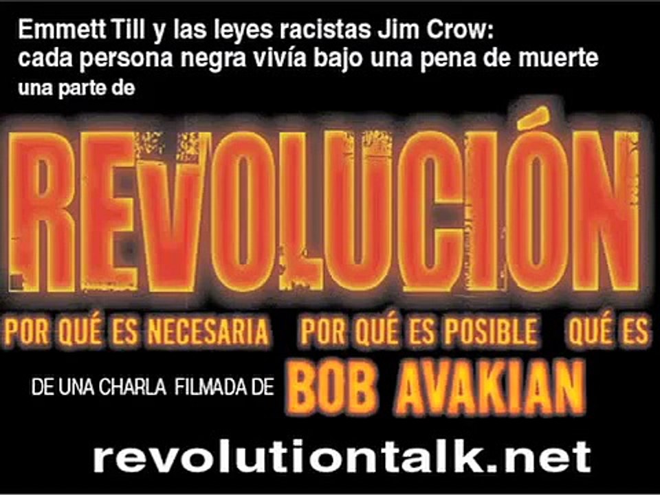 Bob Avakian, "Emmet Till y Jim Crow:  El pueblo negro vivia debajo de una pena de muerte"