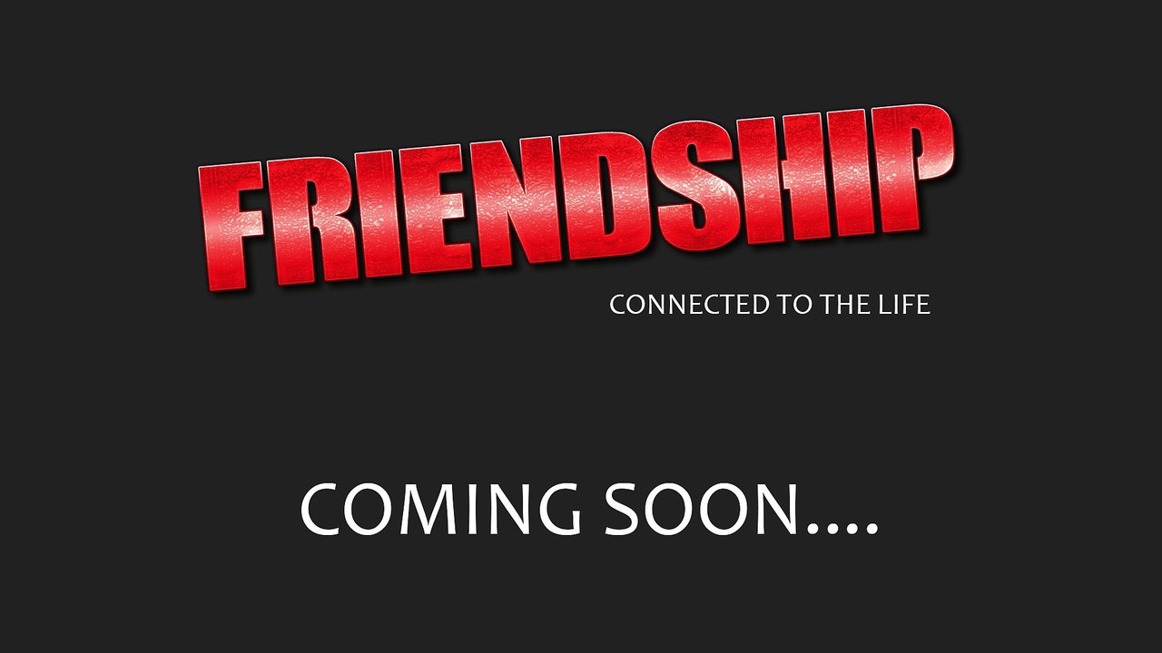 friendship (CONNECTED TO THE LIFE)