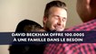 David Beckham offre 100.000 dollars à une famille dans le   besoin