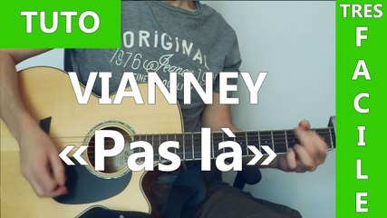 Vianney - Pas là - TUTO Guitare