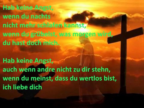 ICH BIN BEI DIR WENN DIE SORGE DICH NIEDERDRÜCKT-mit Untertitel
