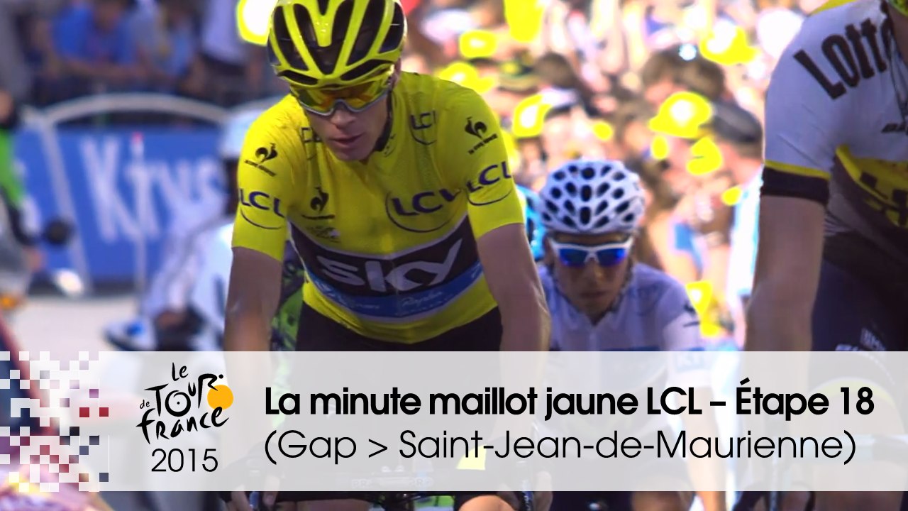 La minute maillot jaune LCL - Étape 18 (Gap > Saint-Jean-de-Maurienne) -  Tour de France 2015 - Vidéo Dailymotion