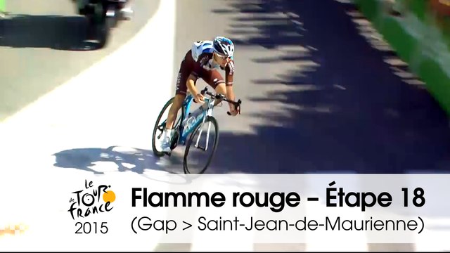 Flamme rouge / Last KM - Étape 18 (Gap > Saint-Jean-de-Maurienne) - Tour de France 2015