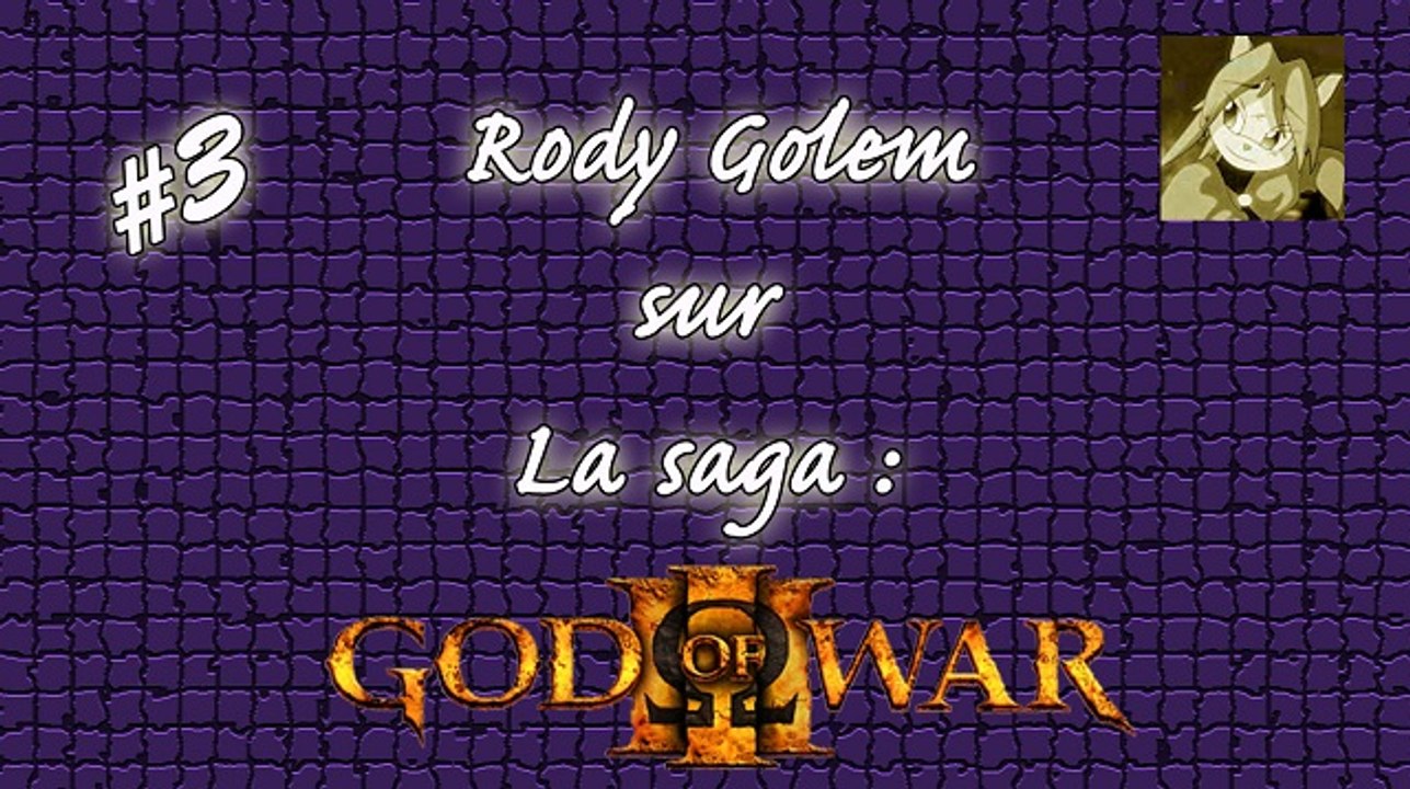 ESNQ !? [03] - Rody Golem sur God Of War-