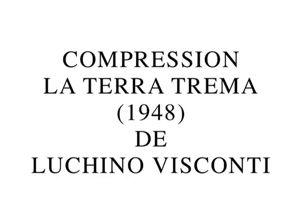 "Compression La terra trema de Luchino Visconti" (2015) de Gérard Courant