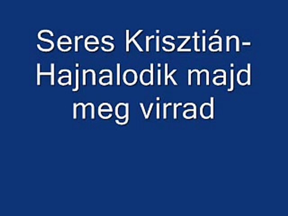 Seres Krisztián-Hajnalodik majd meg virrad