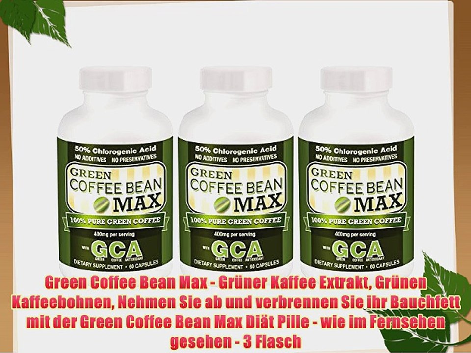 Green Coffee Bean Max - Gr?ner Kaffee Extrakt Gr?nen Kaffeebohnen Nehmen Sie ab und verbrennen