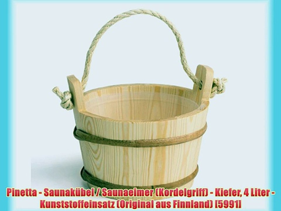 Pinetta - Saunak?bel / Saunaeimer (Kordelgriff) - Kiefer 4 Liter - Kunststoffeinsatz (Original