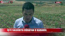 İşte saldırıya uğrayan o karakol