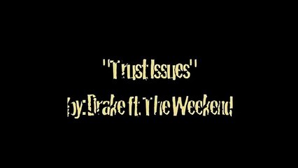 Drake Ft. The Weekend "Trust Issues" remix/by: Mike Peele