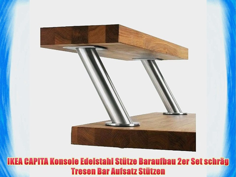 IKEA CAPITA Konsole Edelstahl St?tze Baraufbau 2er Set schr?g Tresen Bar Aufsatz St?tzen