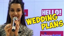 Shraddha Kapoor REACTS On Her Marriage PLANS