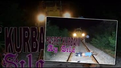 HASRET KURBANI...AY SILA...VİDEOSU