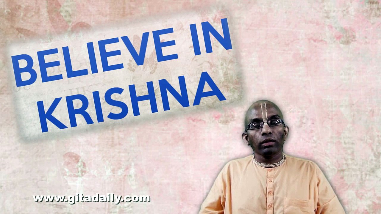 Don’t believe the phantoms created by the mind – believe Krishna