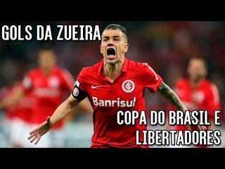 GOLS DA ZUEIRA - COPA DO BRASIL E SEMIFINAL DA LIBERTADORES