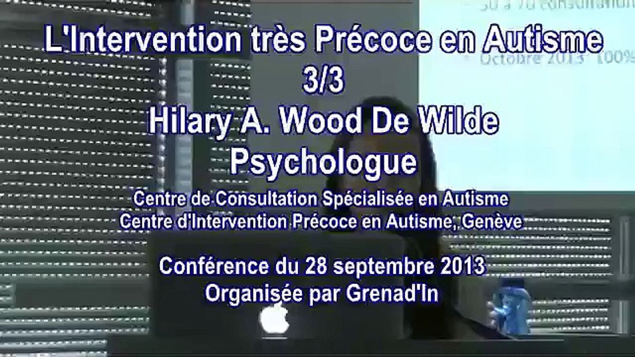 Conférence avec Hilary Wood de Wilde : L’intervention très précoce en autisme (3/3) - 28/09/2013 - Lyon