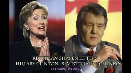Reptilians Hillary Clinton & Ukraine President Viktor Yushchenko