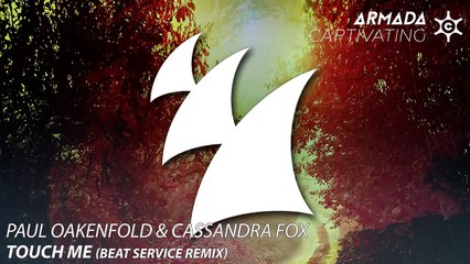 Paul Oakenfold & Cassandra Fox - Touch Me (Beat Service Remix)