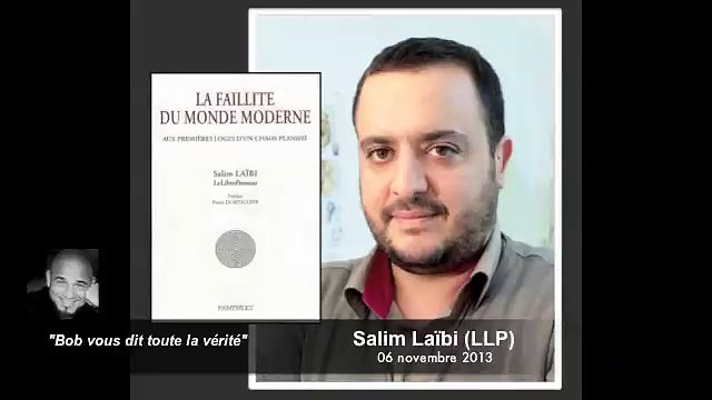 Salim Laïbi (LLP) chez 'Bob vous dit toute la vérité' - 06-11-2013