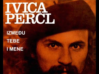 IVICA PERCL - Između tebe i mene (1974)
