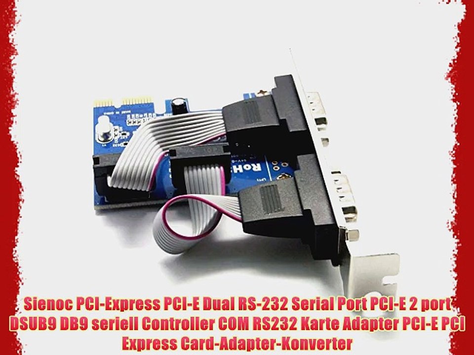 Sienoc PCI-Express PCI-E Dual RS-232 Serial Port PCI-E 2 port DSUB9 DB9 seriell Controller