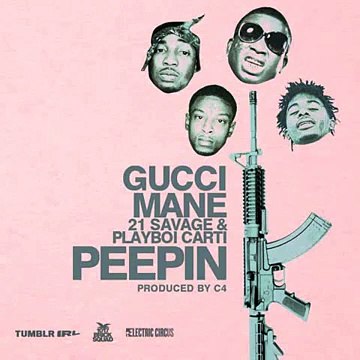 Gucci Mane Ft. Playboi Carti & 21 Savage - Peepin [DOWNLOAD LINK]