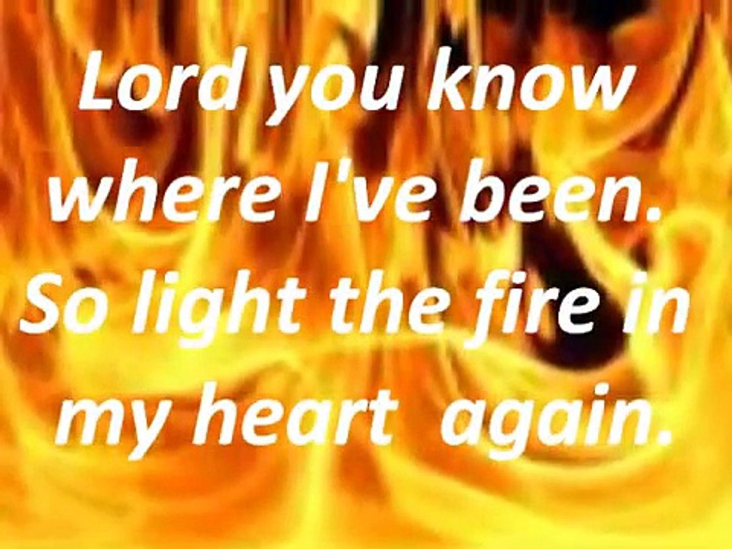 Light The Fire In My Heart Again With Lyrics Video Dailymotion