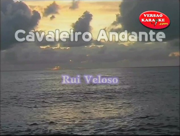 Karaoke Cavaleiro Andante Rui Veloso Video Dailymotion karaoke cavaleiro andante rui veloso