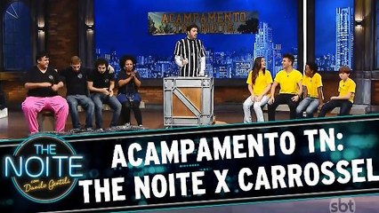 Acampamento TN: The Noite vs. Carrossel