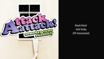 Attack Attack! - Stick Stickly (DIY Instrumental)