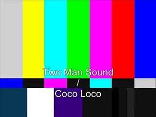 Two Man Sound - Coco Loco