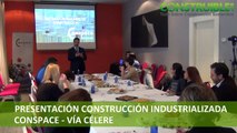 CONSTRUIBLE: Vía Célere lanza su nueva compañía de construcción industrializada CONSPACE