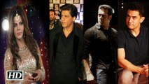 Rakhi Sawant TARGETS Salman SRK and Aamir