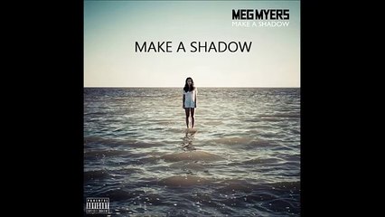 Make A Shadow Meg Myers Full EP