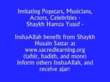 Imitating Popstars, Actors, Celebrities- Shaykh Hamza Yusuf