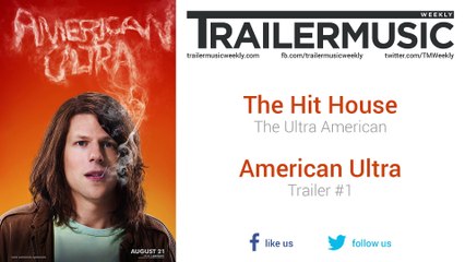 American Ultra - Trailer #1 Music #1 (The Hit House - The Ultra American)