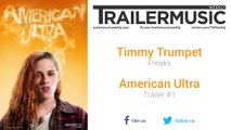 American Ultra - Trailer #1 Music #2 (Timmy Trumpet - Freaks)